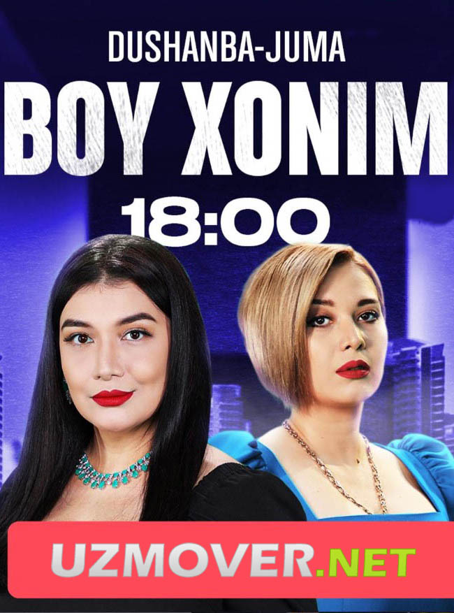 Boy Xonim 22, 23, 24, 25-qism (o'zbek serial)
